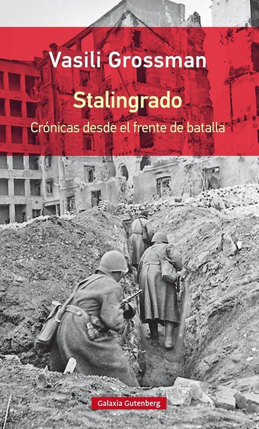 STALINGRADO: CRONICAS DESDE EL FRENTE DE BATALLA | VASILI GROSSMAN