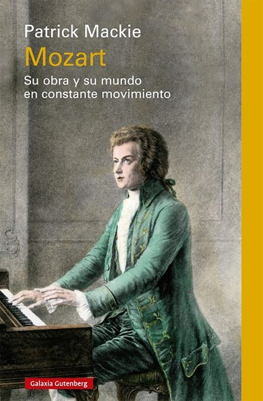 MOZART. Su obra y su mundo en constante movimiento | PATRICK MACKIE