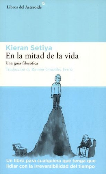 EN LA MITAD DE LA VIDA. | KIERAN SETIYA