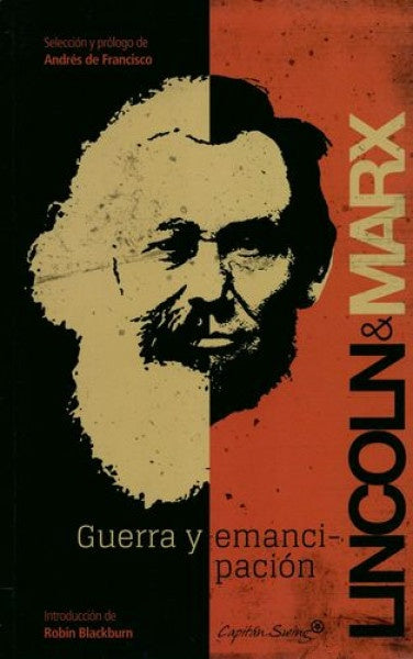 GUERRA Y EMANCIPACIÓN | ABRAhAM LINCOLN & KARL MARX