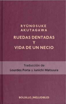 RUEDAS DENTADAS Y LA VIDA DE UN NECIO. | RYUNOSUKE AKUTAGAWA