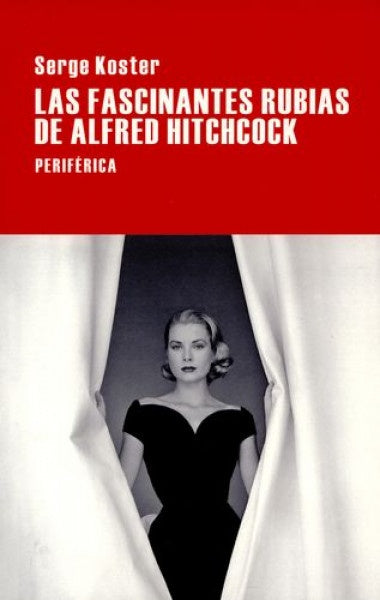 FASCINANTES RUBIAS DE ALFRED HITCHCOCK, LAS . OFERTA 70 Bs. | SERGE KOSTER