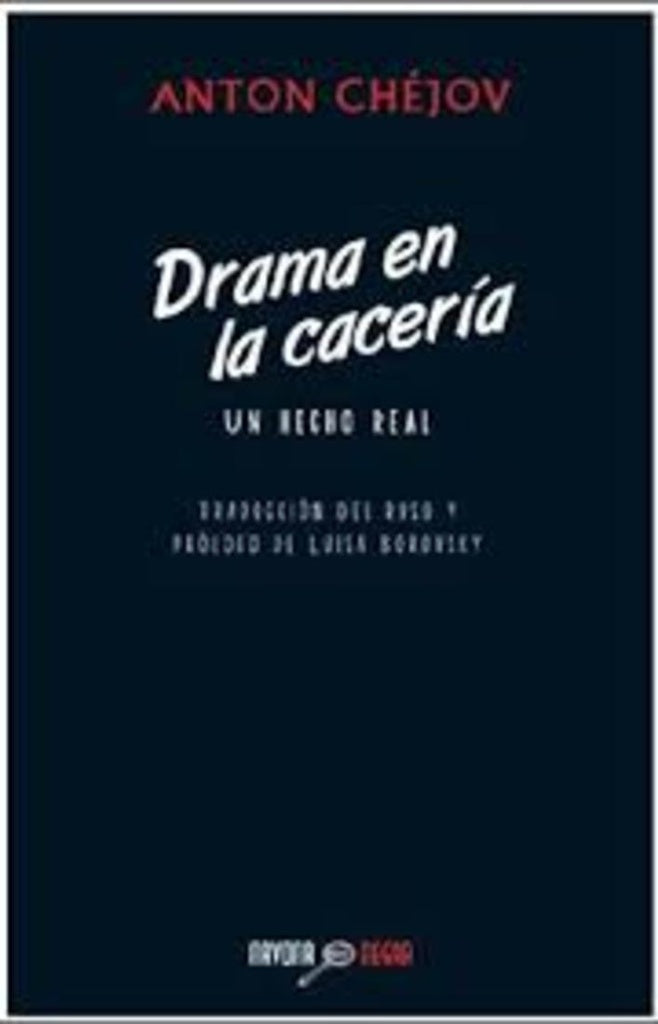 DRAMA EN LA CACERIA. Rebaja 99 Bs. | ANTON CHEJOV