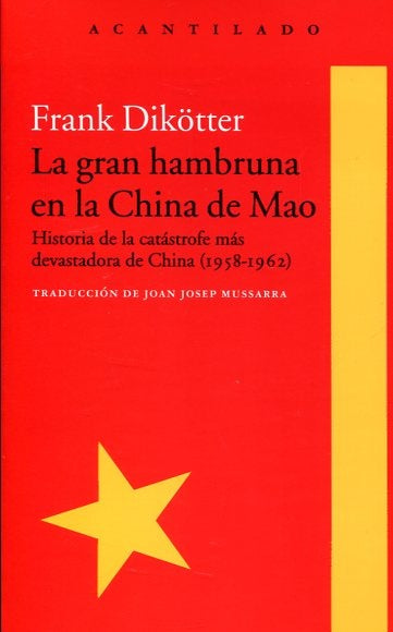 GRAN HAMBRUNA EN LA CHINA DE MAO, LA | FRANK DIKOTTER