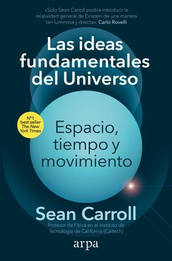 IDEAS FUNDAMENTALES DEL UNIVERSO, LAS | SEAN CARROLL