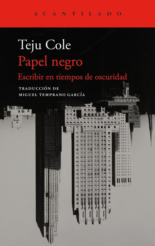 PAPEL NEGRO. ESCRIBIR EN TIEMPOS DE OBSCURIDAD | TEJU COLE
