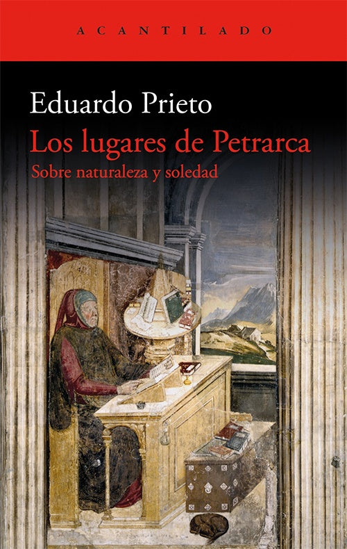 LUGARES DE PETRARCA, LOS. SOBRE NATURALEZA Y SOLEDAD | EDUARDO ANTONIO PRIETO GONZALEZ