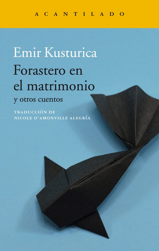 FORASTERO EN EL MATRIMONIO Y OTROS CUENTOS Rebaja 130 Bs. | EMIR KUSTURICA