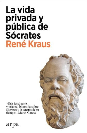 VIDA PRIVADA Y PUBLICA DE SOCRATES | RENE KRAUS