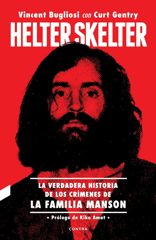 HELTER SKELTER: LA VERDADERA HISTORIA DE LOS CRIMENES DE LA FAMILIA MANSON | CURT GENTRY