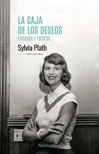 CAJA DE LOS DESEOS. ENSAYOS Y RELATOS, LA | SYLVIA PLATH