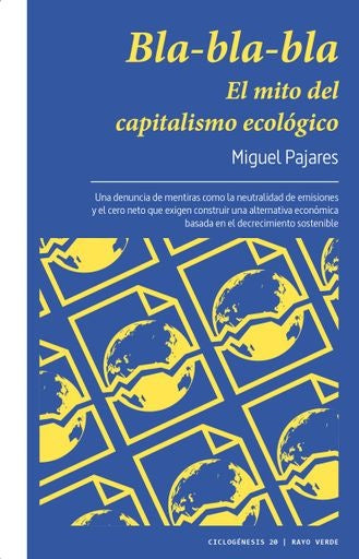BLA-BLA-BLA. EL MITO DEL CAPITALISMO ECOLOGICO | MIGUEL PAJARES