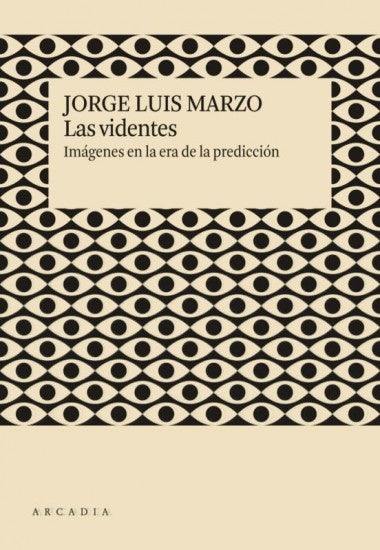 VIDENTES, LAS. IMAGENES EN LA ERA DE LA PREDICION . REBAJA Bs. 135 | JORGE LUIS MARZO