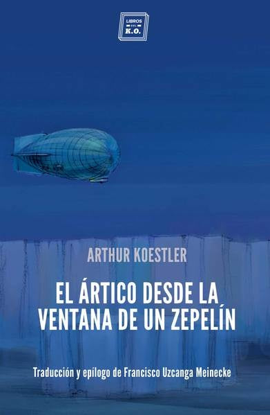ARTICO DESDE LA VENTANA DE UN ZEPELIN, EL . REBAJA Bs. 99 | ARTHUR KOESTLER