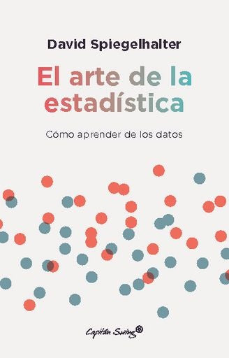 ARTE DE LA ESTADISTICA, EL | DAVID SPIEGELHALTER