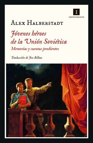 JOVENES HEROES DE LA UNION SOVIETICA | ALEX HALBERSTADT