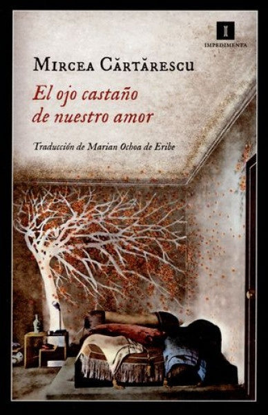 OJO CASTAÑO DE NUESTRO AMOR, EL | MIRCEA CARTARESCU