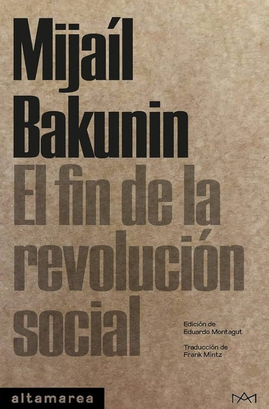 FIN DE LA REVOLUCION SOCIAL | MIJAIL BAKUNIN