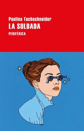 SOLDADA, LA | PAULINA TUCHSCHNEIDER