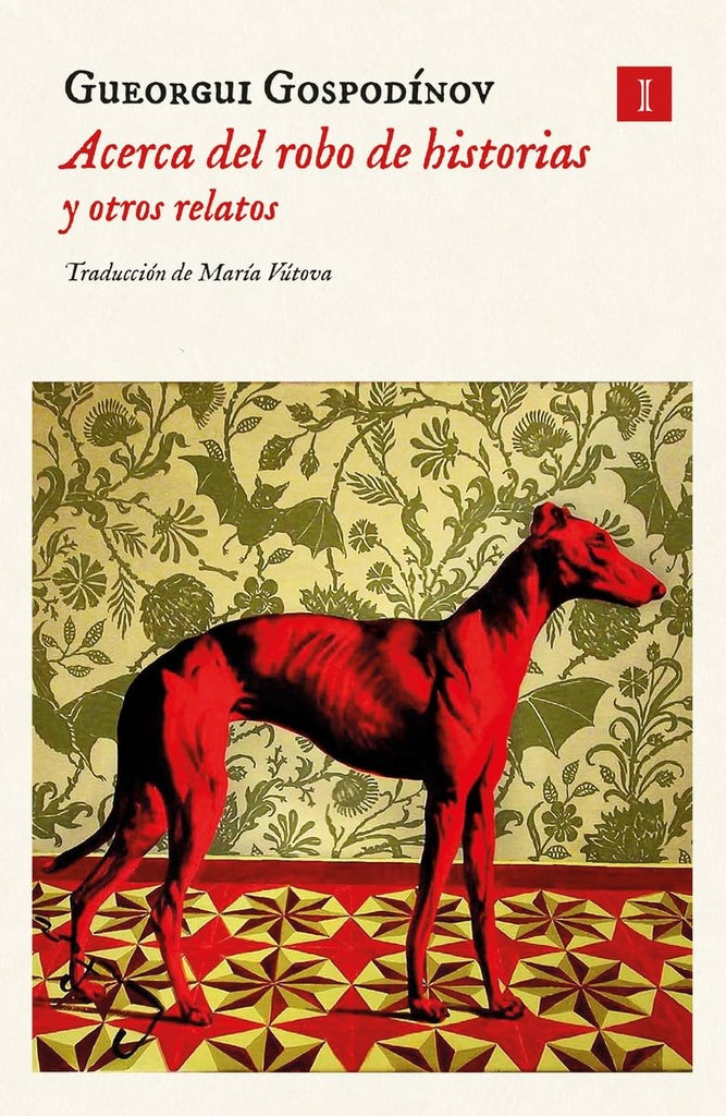 ACERCA DEL ROBO DE LAS HISTORIAS Y OTROS RELATOS | GUEORGUI GOSPODINOV