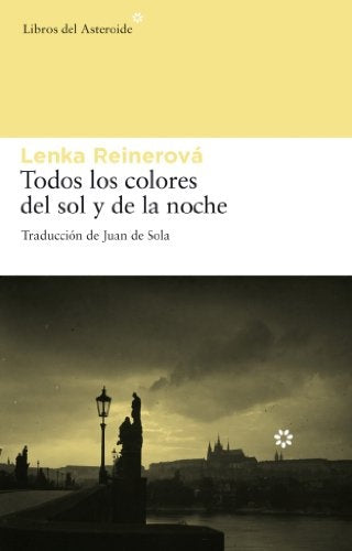 TODOS LOS COLORES DEL SOL Y DE LA NOCHE | LENKA REINEROVA