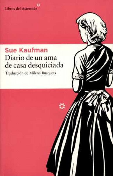 DIARIO DE UN AMA DE CASA DESQUICIADA OFERTA 70 Bs. | SUE KAUFMAN