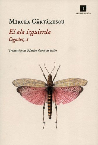 ALA IZQUIERDA (CEGADOR, 1), EL. | MIRCEA CARTARESCU