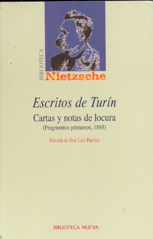 ESCRITOS DE TURIN: CARTAS Y NOTAS DE LOCURA (FRAGMENTOS POSTUMOS , 1888) | FRIEDRICH NIETSZCHE