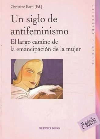 UN SIGLO DE ANTIFEMINISMO | CHRISTINE BARD