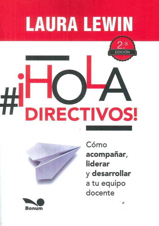HOLA DIRECTIVOS. COMO ACOMPAÑAR, LIDERAR Y DESARROLLAR A TU EQUIPO DOCENTE | LAURA LEWIN