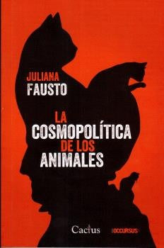 COSMOPOLITICA DE LOS ANIMALES, LA | JULIANA FAUSTO