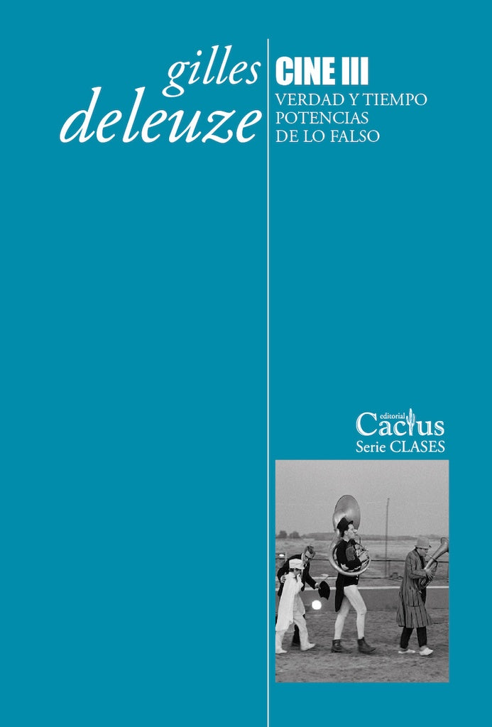 CINE 3. VERDAD Y TIEMPO. POTENCIAS DE LO FALSO | GILLES DELEUZE