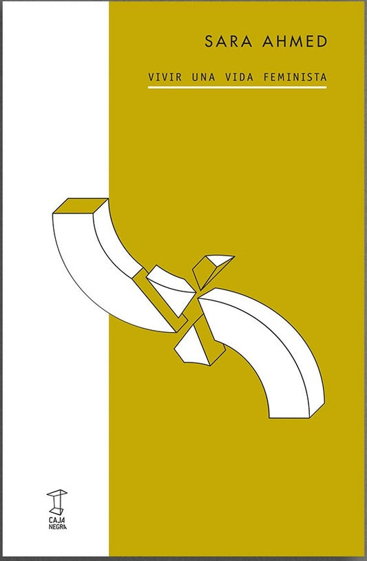 VIVIR UNA VIDA FEMINISTA | SARA AHMED