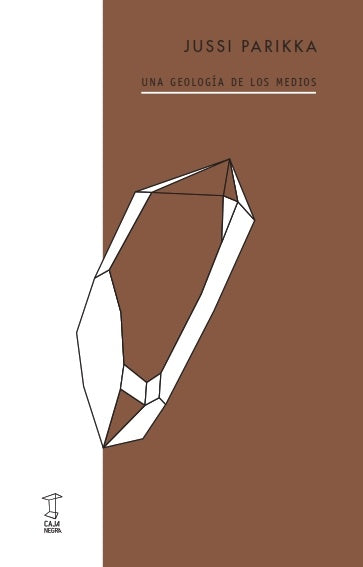 UNA GEOLOGIA DE LOS MEDIOS | JUSSI PARIKKA