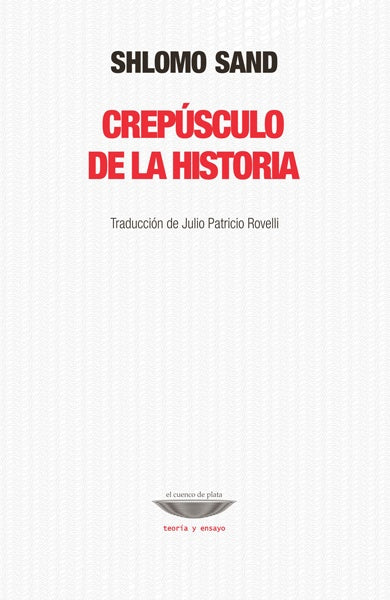 CREPUSCULO DE LA HISTORIA . REBAJA Bs. 97 | SHLOMO SAND