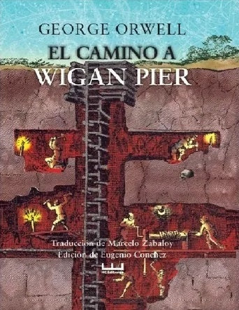 CAMINO A WIGAN PIER, EL. | GEORGE ORWELL