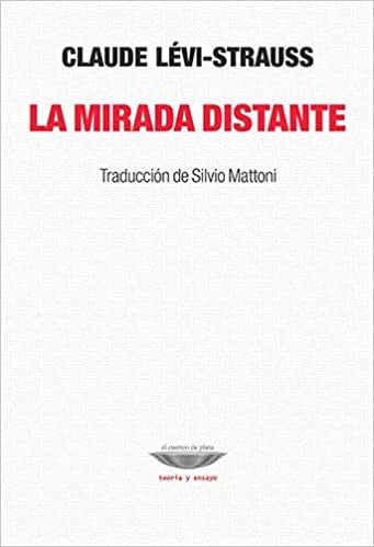 MIRADA DISTANTE, LA.   | CLAUDE LEVI-STRAUSS