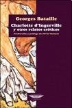 CHARLOTTE D´INGERVILLE Y OTROS RELATOS EROTICOS . OFERTA Bs. 85 | GEORGES BATAILLE