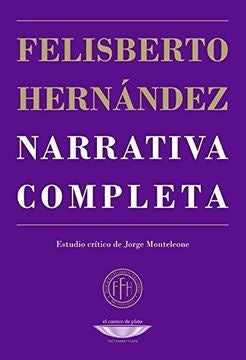 NARRATIVA COMPLETA Rebaja 115 Bs | FELISBERTO HERNANDEZ