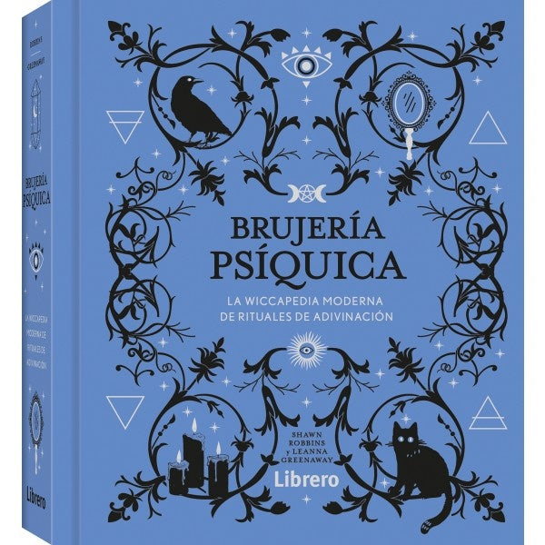 BRUJERIA PSIQUICA. LA WICCAPEDIA MODERNA DE RITUALES DE ADIVINACION. Tapa dura | SHAWN ROBBINS