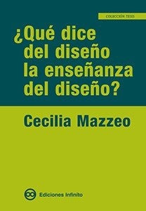 QUE DICE DEL DISEÑO LA ENSEÑANZA DEL DISEÑO? OFERTA 40 Bs. | CECILIA MAZZEO