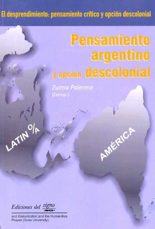 PENSAMIENTO ARGENTINO Y OPCION DESCOLONIAL. OFERTA 20 Bs. | ZULMA PALERMO