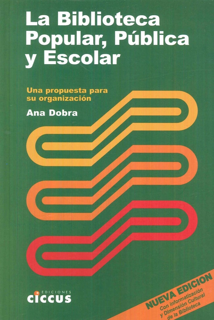 BIBLIOTECA POPULAR, PUBLICA Y ESCOLAR, LA. UNA PROPUESTA PARA SU ORGANIZACION OFERTA 30 Bs. | ANA DOBRA