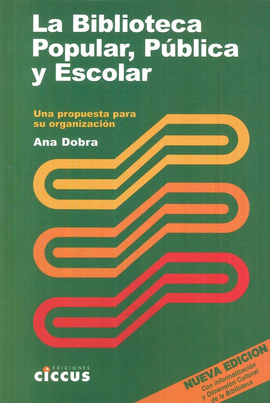 BIBLIOTECA POPULAR, PUBLICA Y ESCOLAR, LA. UNA PROPUESTA PARA SU ORGANIZACION OFERTA 30 Bs. | ANA DOBRA