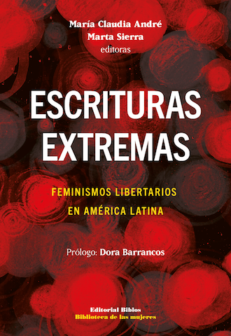 ESCRITURAS EXTREMAS: FEMINISMOS LIBERTARIOS EN AMERICA LATINA OFERTA 50 Bs. | MARIA ANDRE
