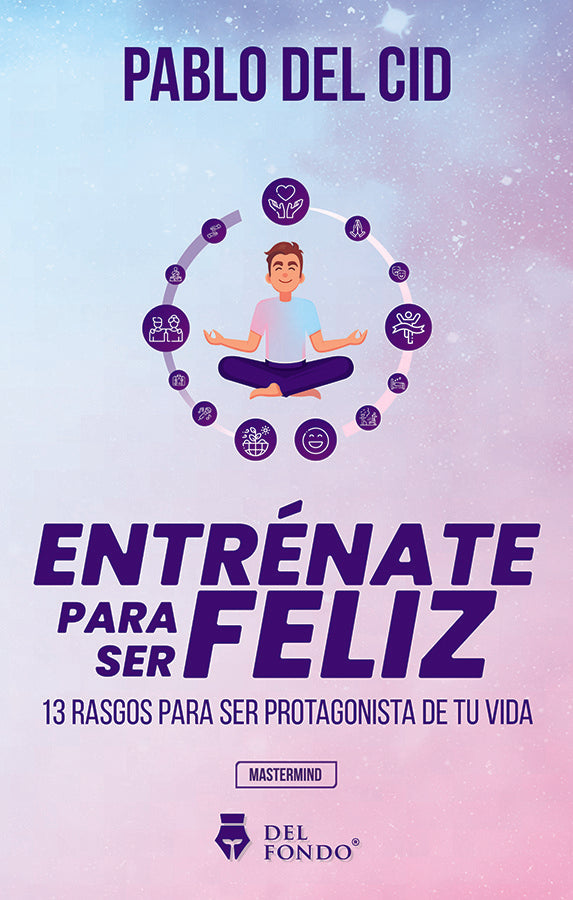 ENTRENATE PARA SER FELIZ | PABLO DEL CID