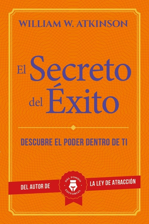 SECRETO DEL EXITO | WILLIAM ATKINSON