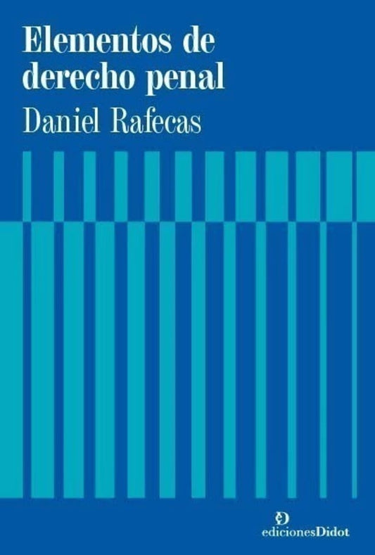 ELEMENTOS DE DERECHO PENAL | DANIEL RAFECAS