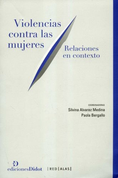 VIOLENCIAS CONTRA LAS MUJERES: RELACIONES EN CONTEXTO | ALVAREZ MEDINA BERGALLO