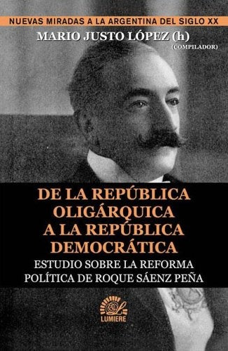 DE LA REPUBLICA OLIGARQUICA A LA REPUBLICA DEMOCRATICA | MARIO JUSTO